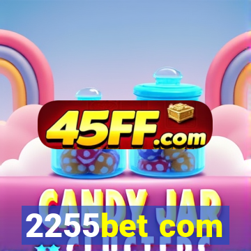 2255bet com